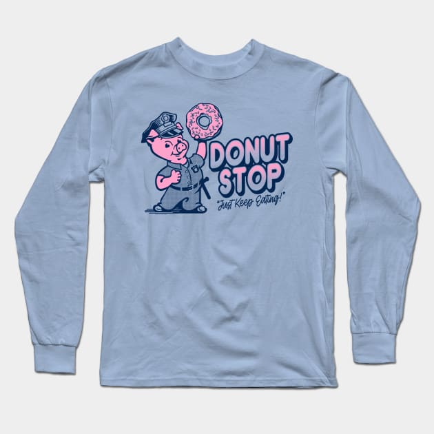 DONUT STOP Long Sleeve T-Shirt by ROBZILLA